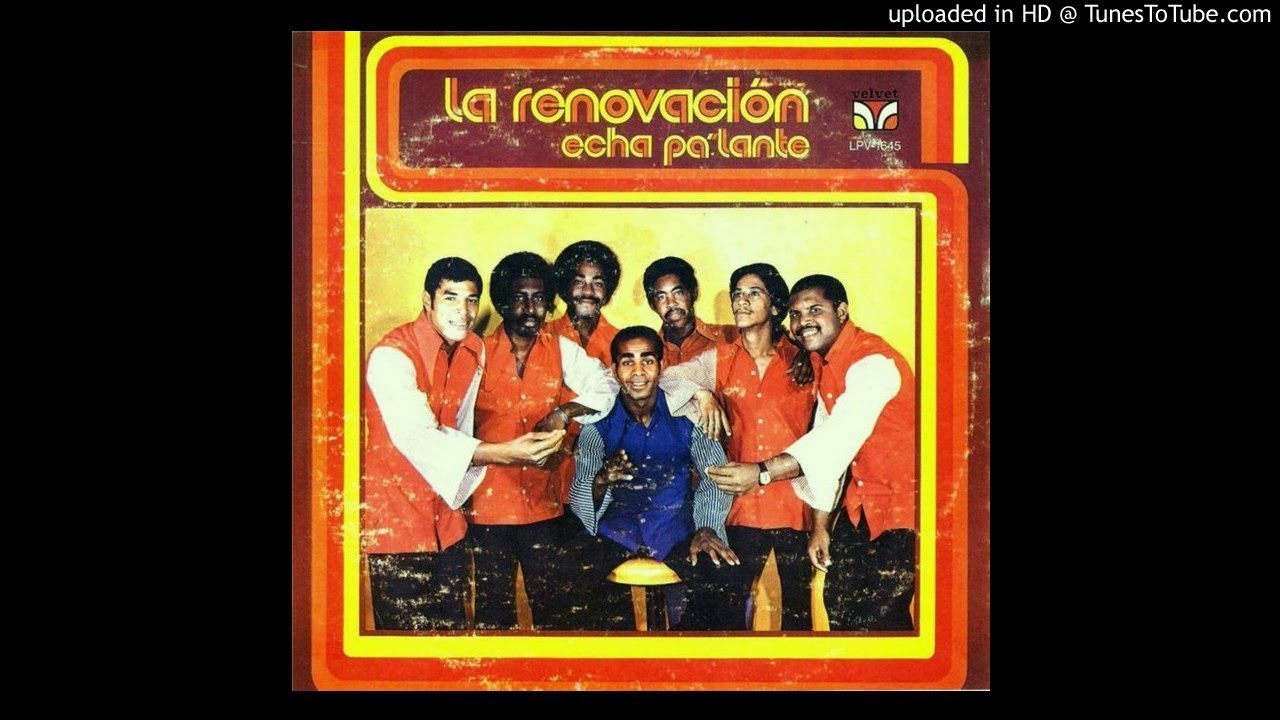 ECHA PA' LANTE - LA RENOVACION