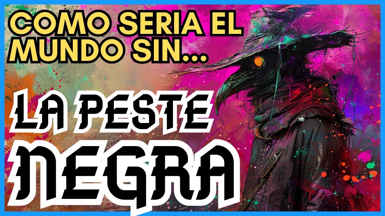 Y Si La Peste Negra NO Hubiera Existido, ¿Qué Habría Pasado? | Historias Cambiadas