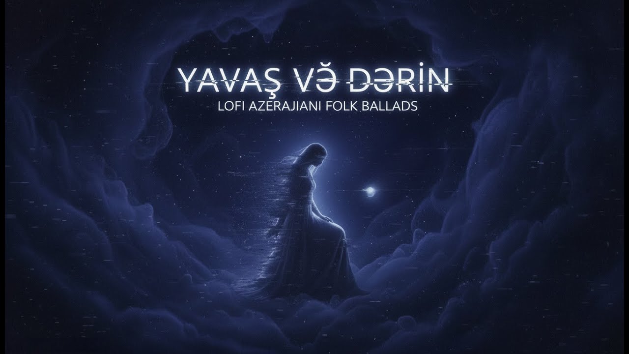 Yavaş Və Dərin | Azerbaijani Lofi | (Official Audio) Created by Turgut Seyidli