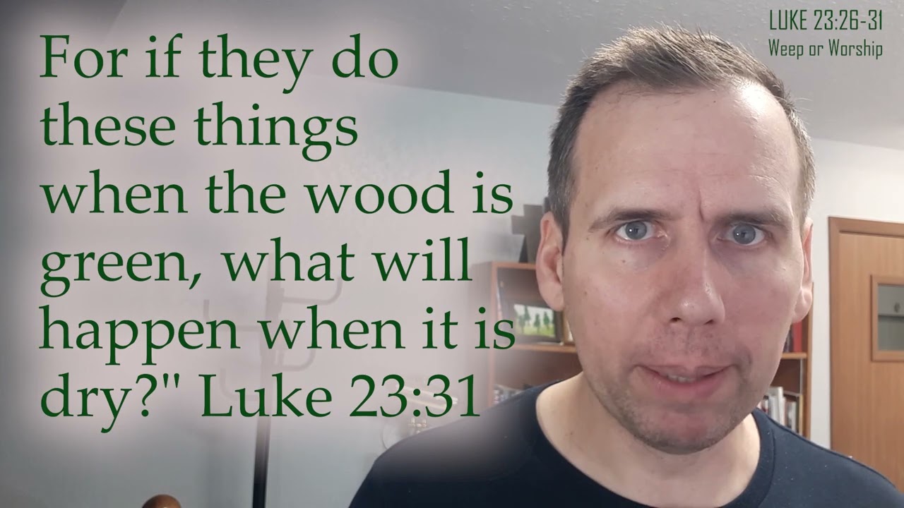 Luke 23:26-31 in three minutes, 
