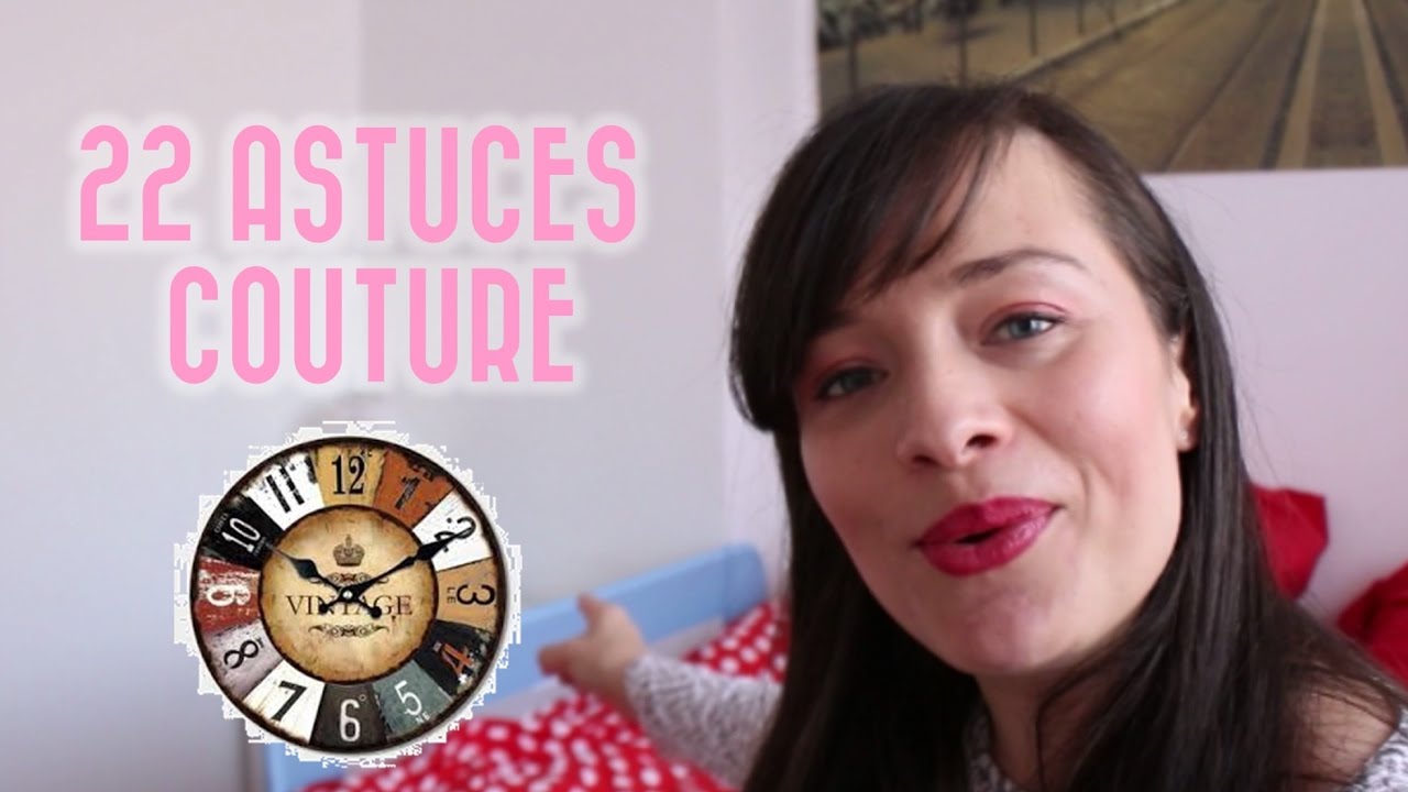 Tuto couture: 22 astuces pour gagner du temps