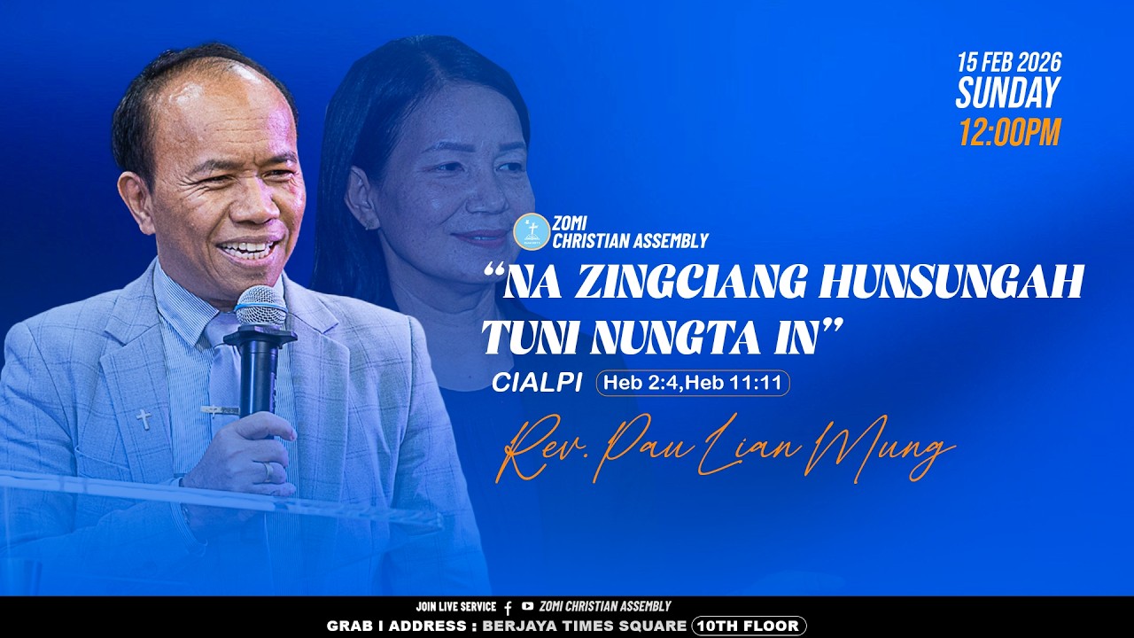 “NA ZINGCIANG HUNSUNGAH TUNI NUNGTA IN”( Heb 2:4,Heb 11:11) Rev. Pau Lian Mung & Siamah Cing