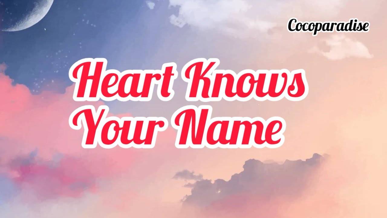 Heart Knows Your Name