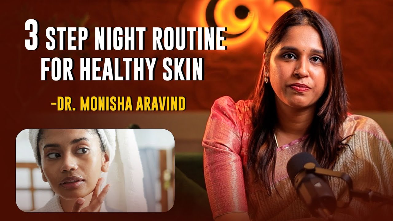 Healthy Skin-க்கு 10 Mins இத பண்ணா போதும் | Why Night Routine is Important? Dr Monisha Aravind