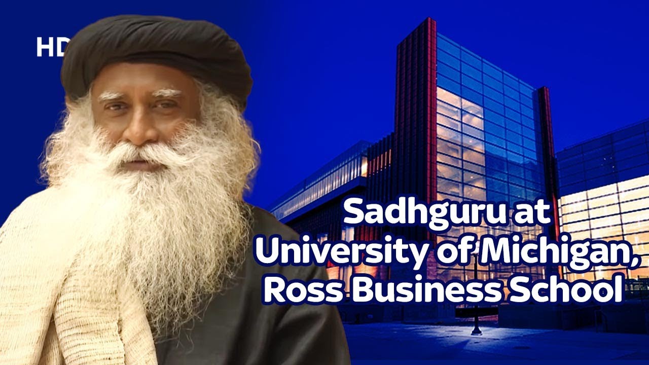 Sadhguru at University of Michigan, Ross Business School &ndash; Youth and Truth