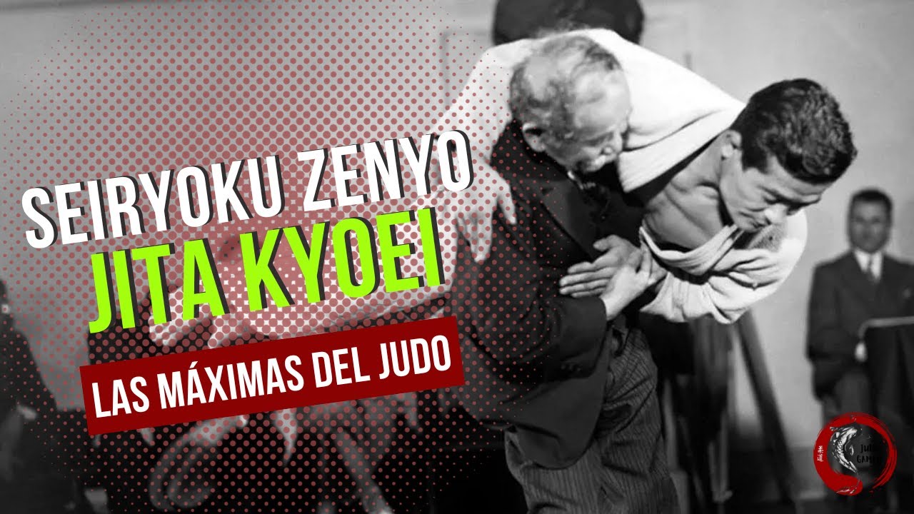 Seiryoku Zenyo y Jita Kyoei: Las máximas del judo
