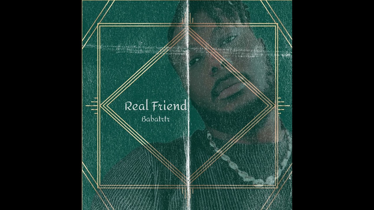 Babatrtr - Real Friend ( Official Audio )