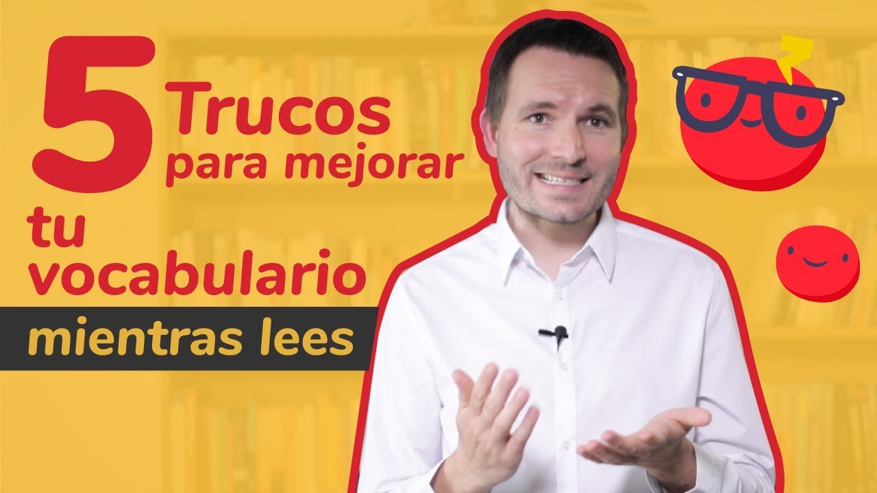 C&oacute;mo Mejorar el Vocabulario 👍 [5 consejos para aprender mientras lees] 😏