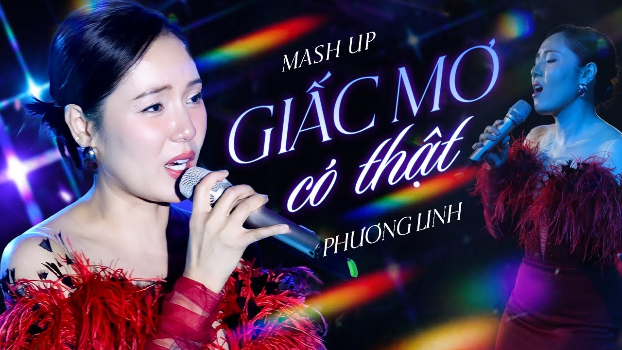 Mashup GIẤC MƠ CÓ THẬT - PHƯƠNG LINH gây bão với những nốt cao nhẹ nhàng bay bổng | Live Stage
