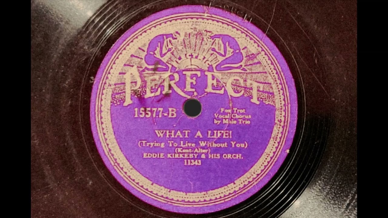 WHAT A LIFE - EDDIE KIRKEBY'S ORCHESTRA - 1930s Dime Store Dance Music Series! 1932