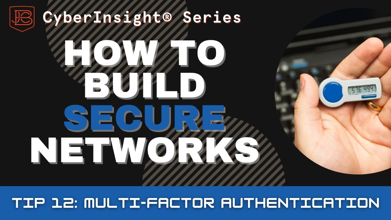 Building Secure Networks Masterclass: Tip 12 - Multi-factor Authentication (MFA)