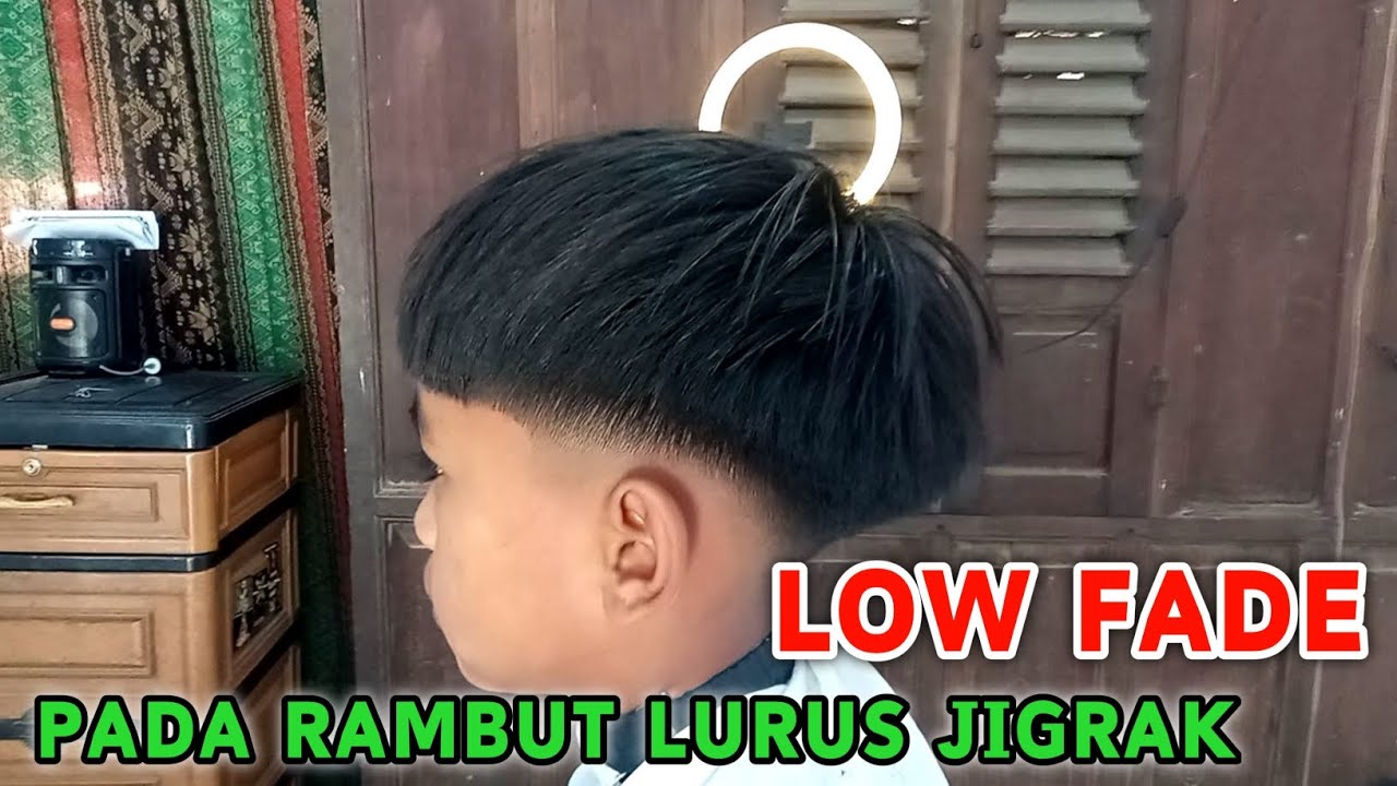 CARA LOW FADE PADA RAMBUT LURUS DAN JIGRAK