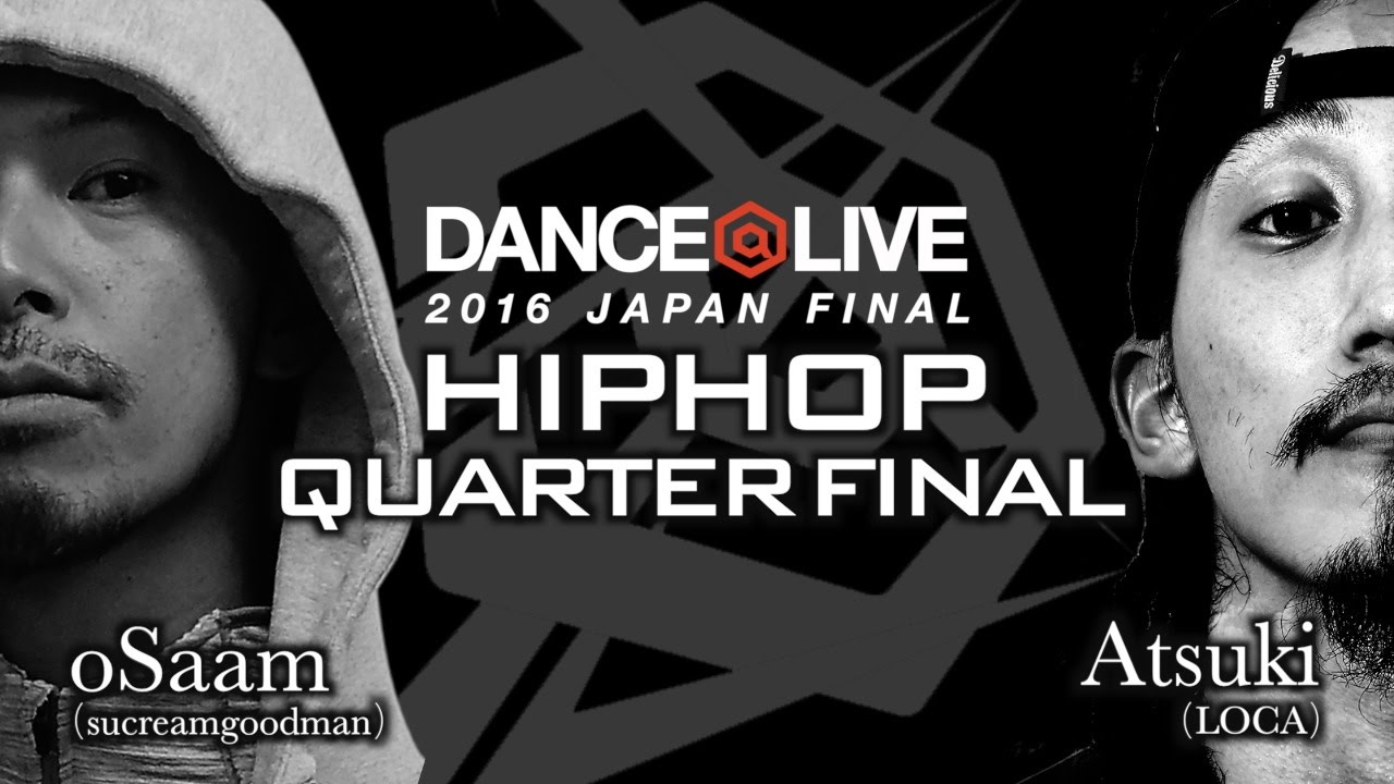 oSaam [sucreamgoodman] vs Atsuki [LOCA] QUATER FINAL / DANCE@LIVE 2016 JAPAN FINAL