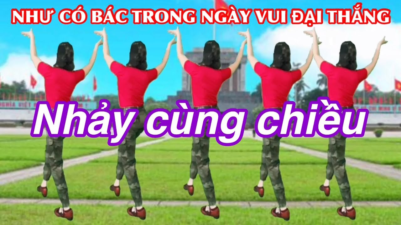 NHẢY CÙNG CHIỀU / NHƯ CÓ BÁC TRONG NGÀY VUI ĐẬI THẮNG