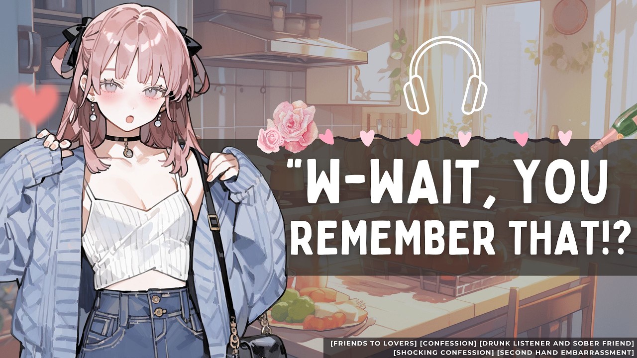 [Your Sober Best Friend Confesses To Drunk You] Drunk Listener //F4M//Voice acting//Roleplay