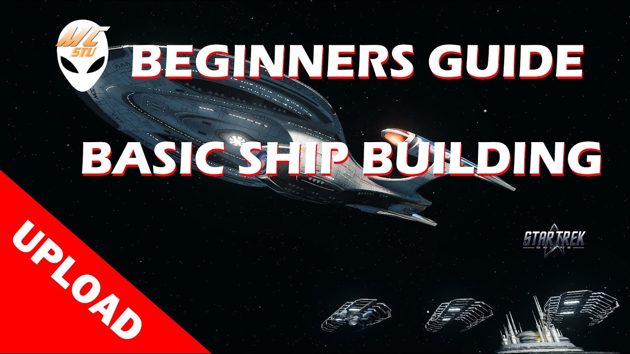 Beginners Guide Basic Ship Building & Upgrading - 2023 Good - Star Trek Online