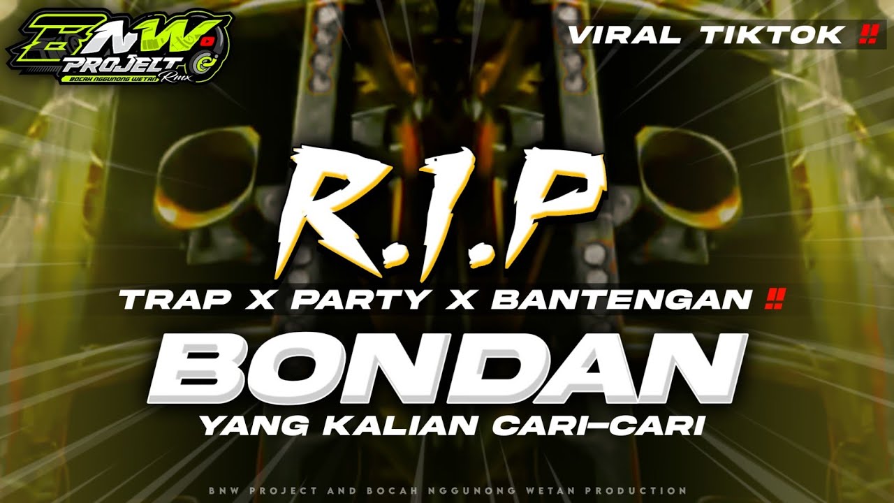 DJ TRAP PARTY R.I.P BONDAN STYLE KARNAVAL 2026 VIRAL TIKTOK YANG KALIAN CARI❗BNW PROJECT