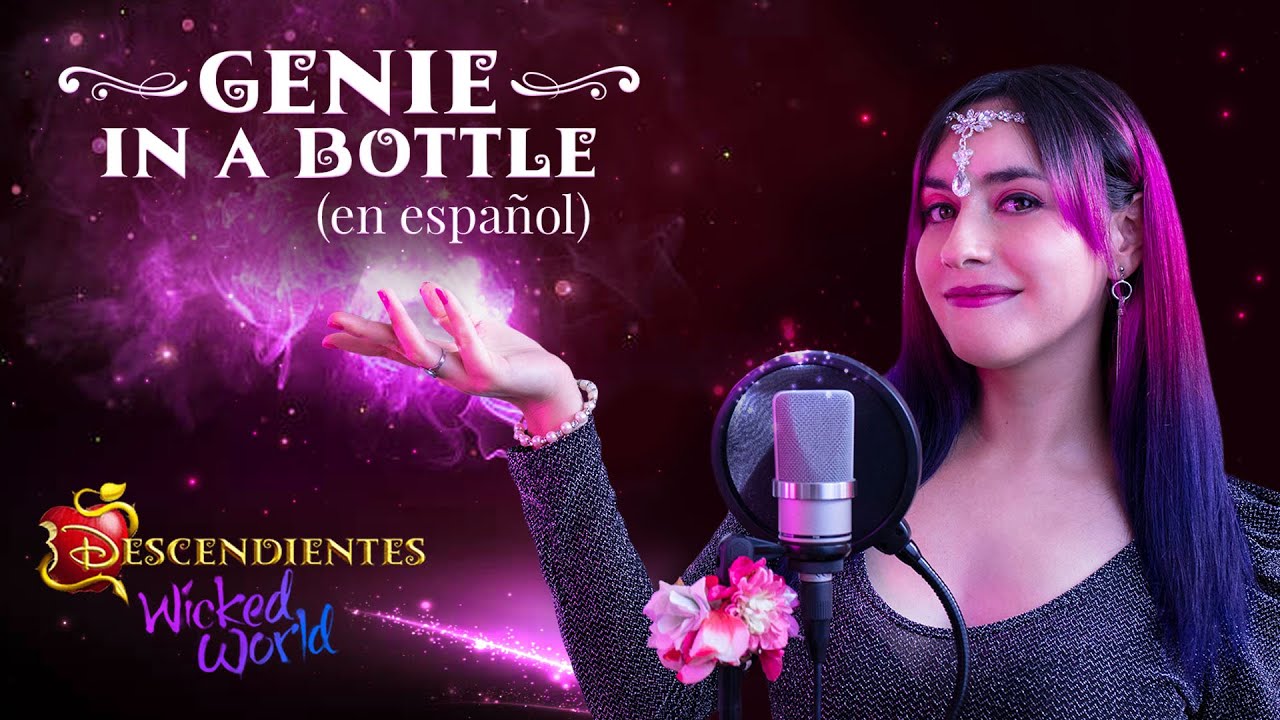 Descendientes - Genie in a Bottle (En español) Wicked World: Dove Cameron ver./Hitomi Flor