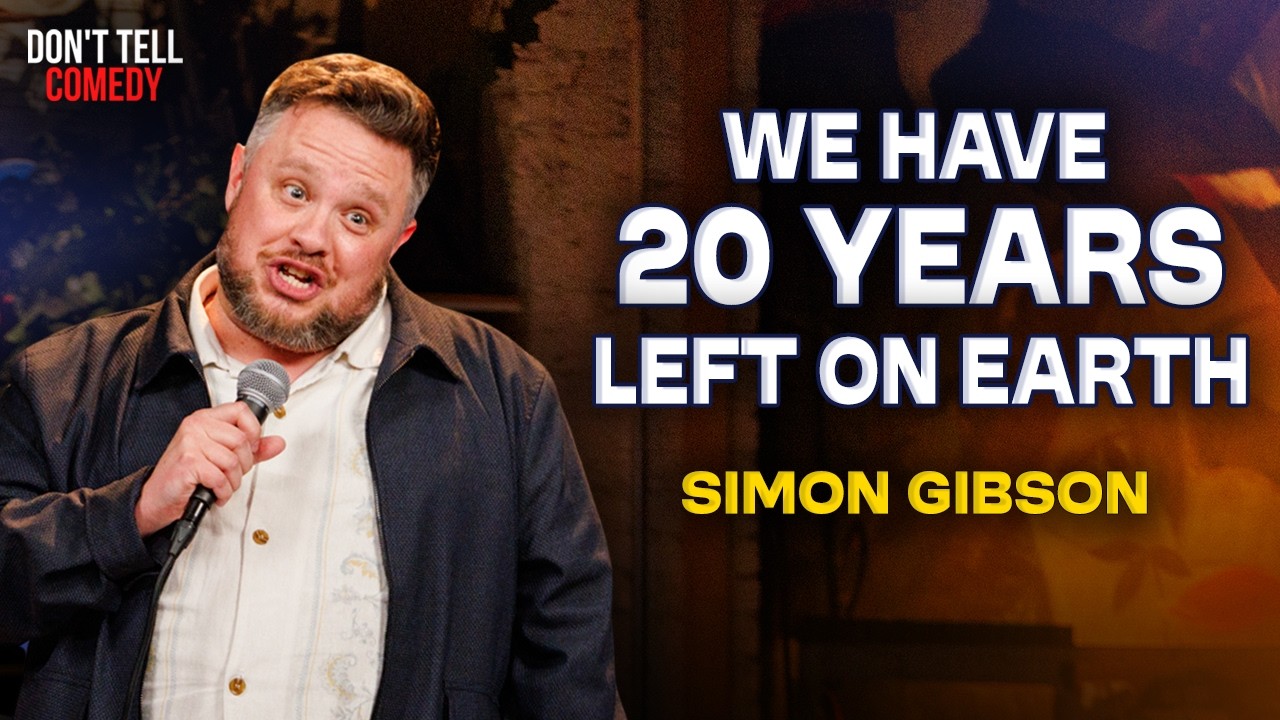 We Have 20 Years Left on Earth | Simon Gibson | Stand Up Comedy