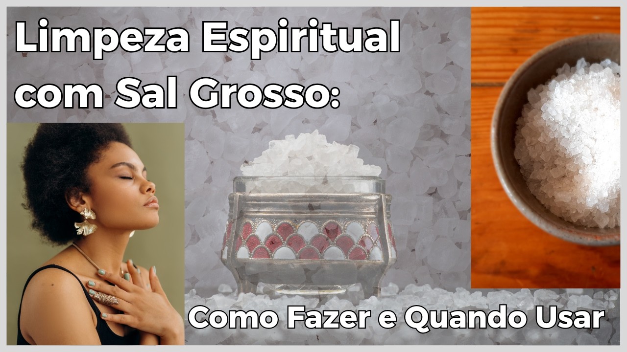 LIMPEZA ESPIRITUAL COM SAL GROSSO: COMO FAZER E QUANDO USAR