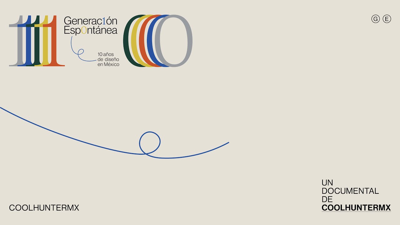 GENERACIÓN ESPONTANEA:  10 AÑOS DE DISEÑO EN MÉXICO (UN DOCUMENTAL DE COOLHUNTERMX)
