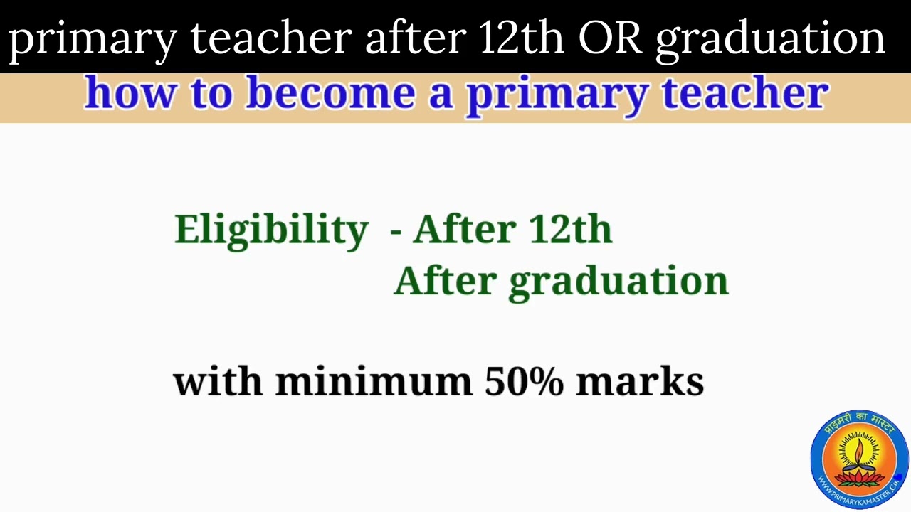 Govt primary teacher kaise bane full details in Hindi _ primary teacher after 12th OR graduation
