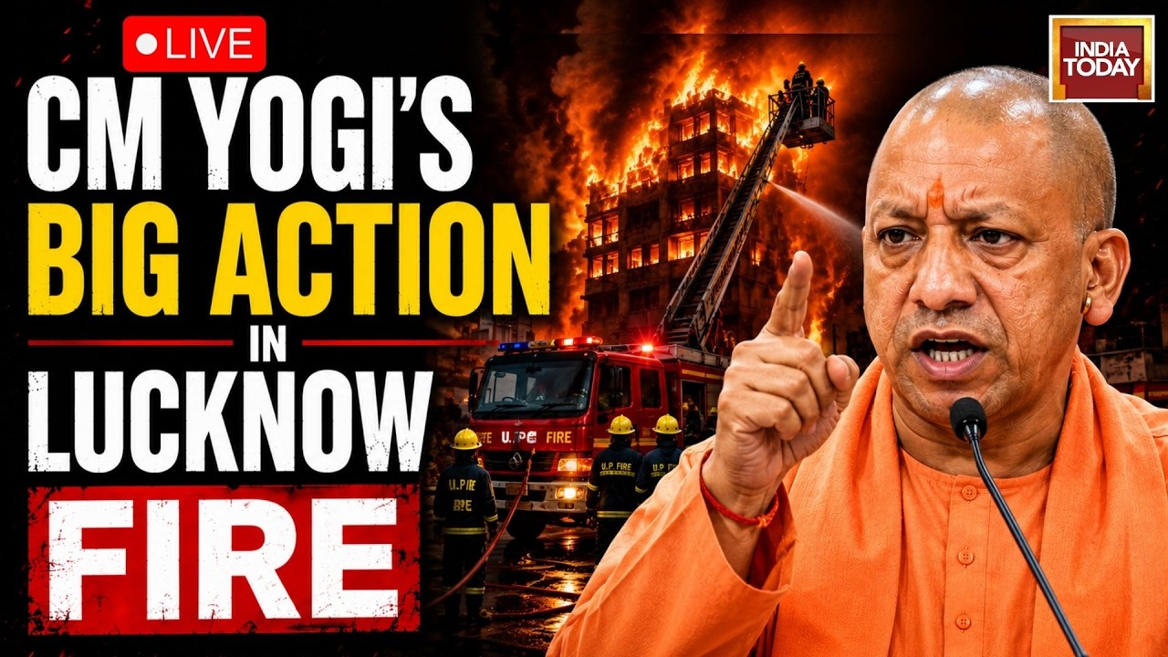 UP Fire Tragedy News LIVE: CM Yogi Adityanath Forms SIT Probe into Deadly Lucknow Fire | India Today