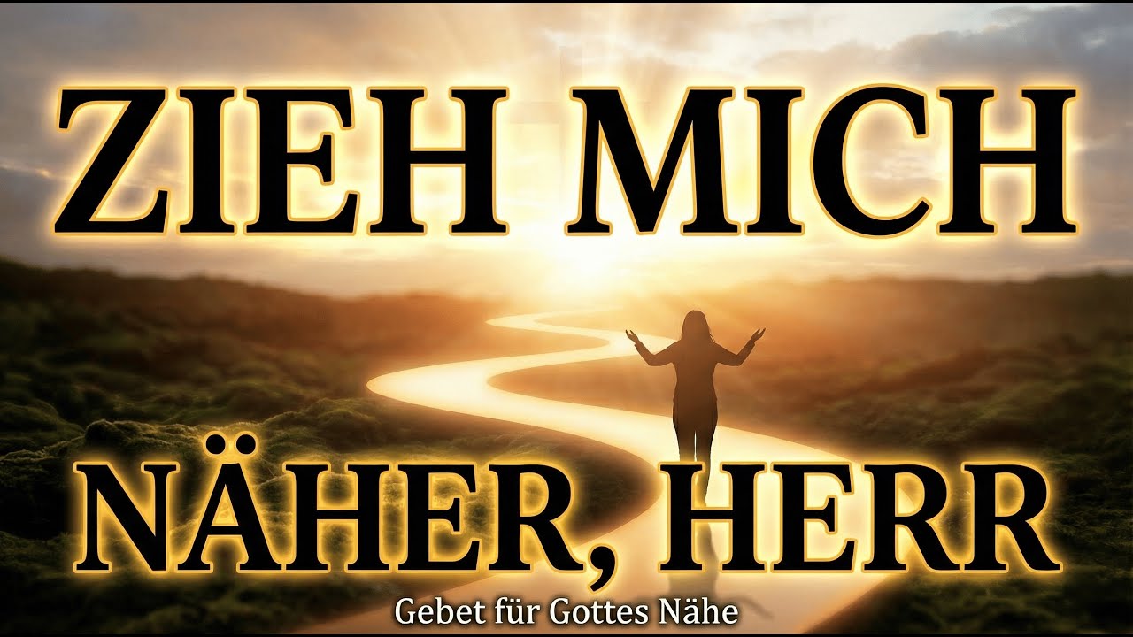 Zieh Mich Näher, Herr – Gebet für Gottes Nähe | Christliche Musik für Intimität