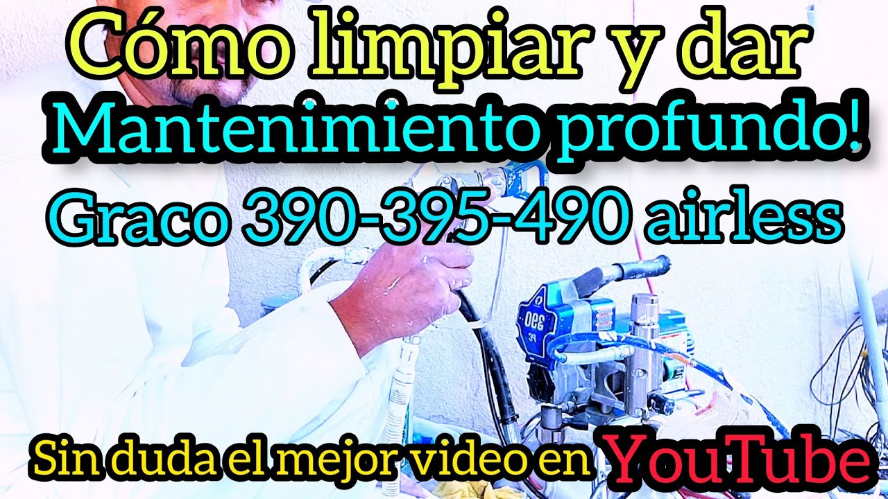 El mejor video de cómo limpiar y dar matenimiento airless (Graco 390-395-490)