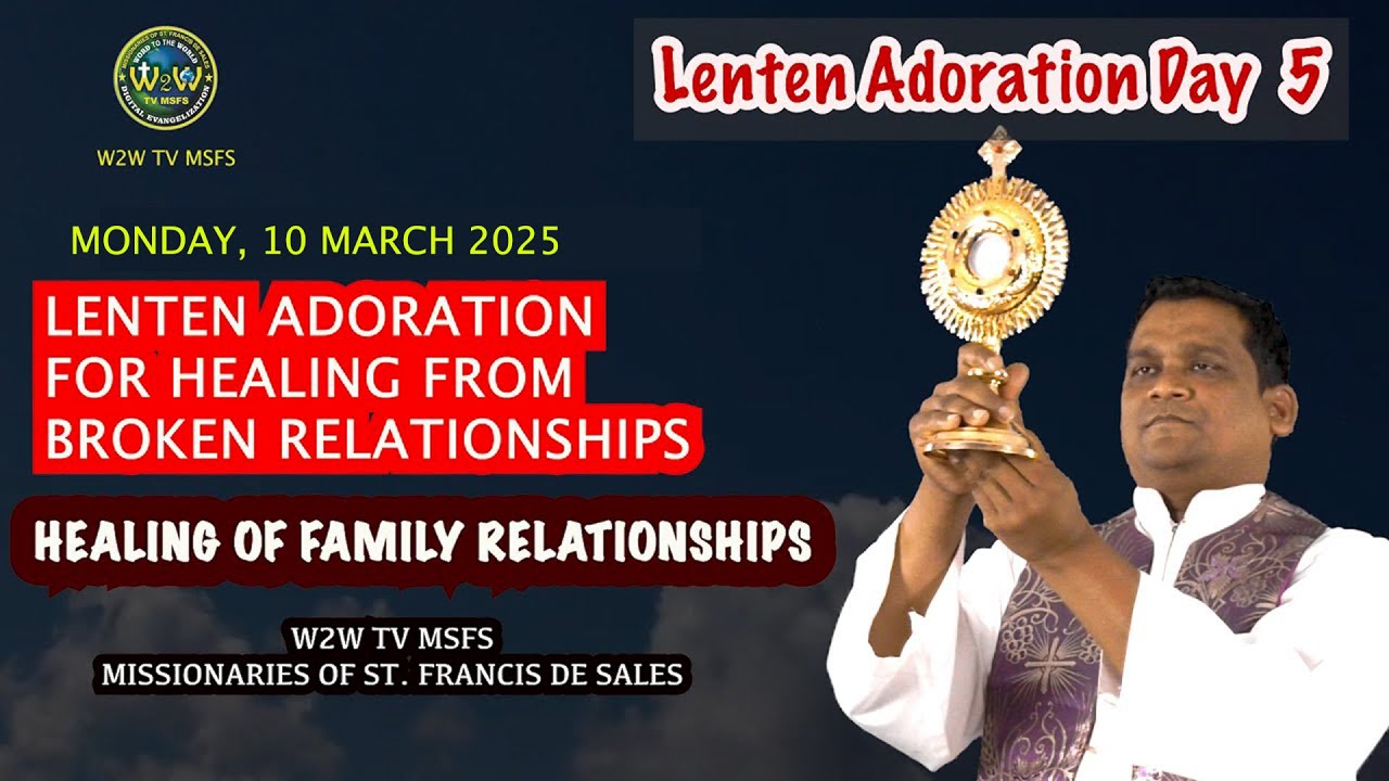 LENTEN ADORATION DAY 5 | HEALING OF BROKEN RELATIONSHIPS | 10 MARCH 2025 #healing #lent #adoration