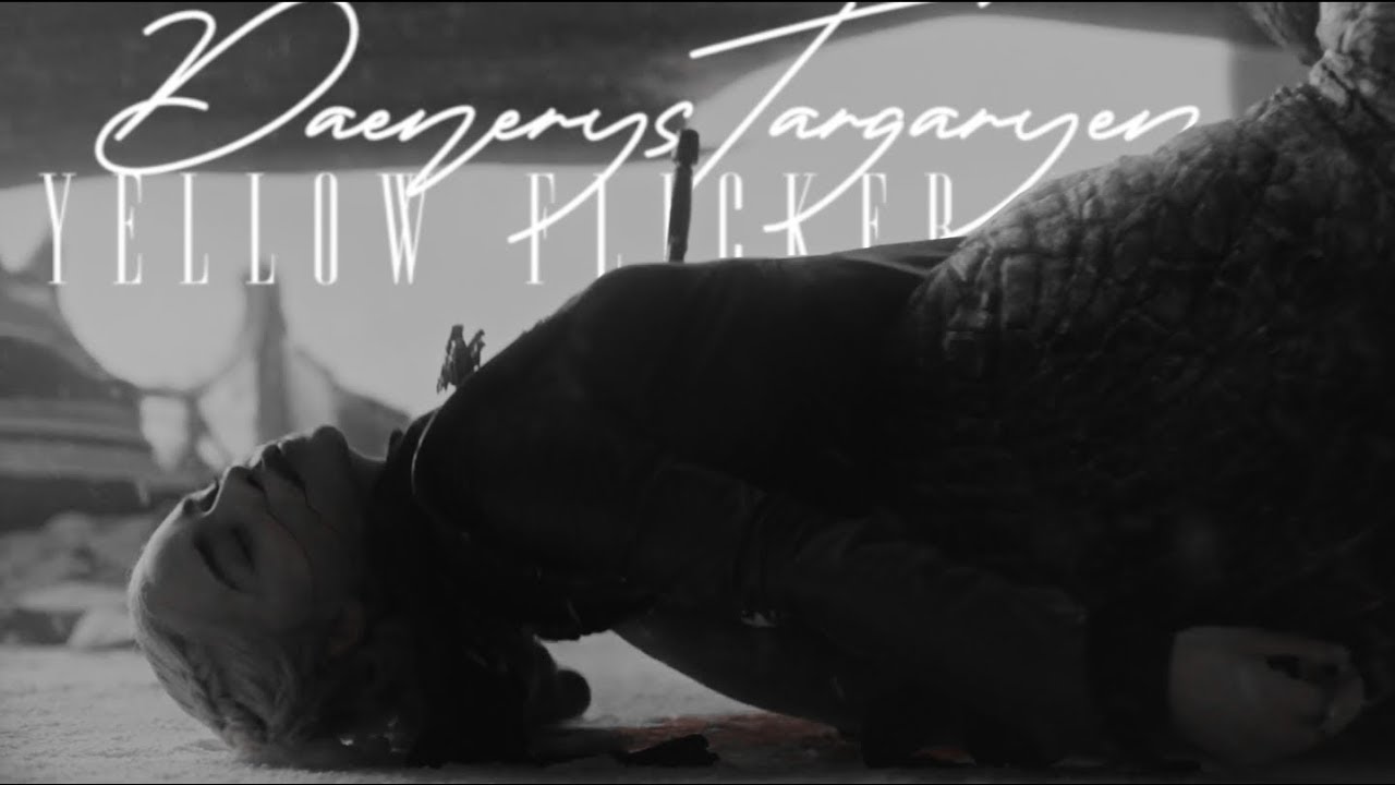 Daenerys Targaryen | Yellow Flicker Beat