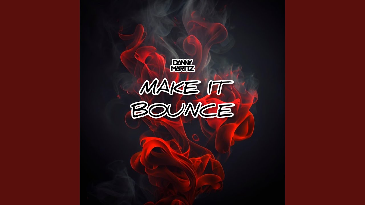 MAKE IT BOUNCE