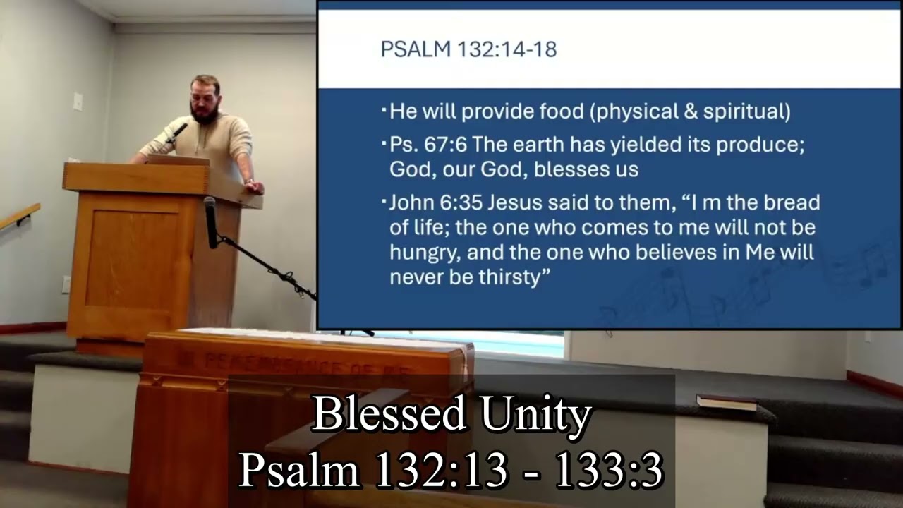 Psalms 132:13 - 133:3 - Blessed Unity
