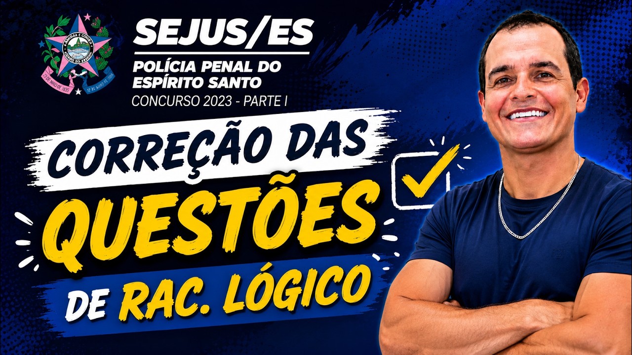 POLÍCIA PENAL - ES 2023 - Correção - Raciocínio Lógico (Parte I)