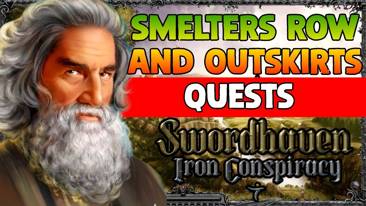 All Swordhaven's Smelters Row and Outskirts Quests - Swordhaven: Iron Conspiracy