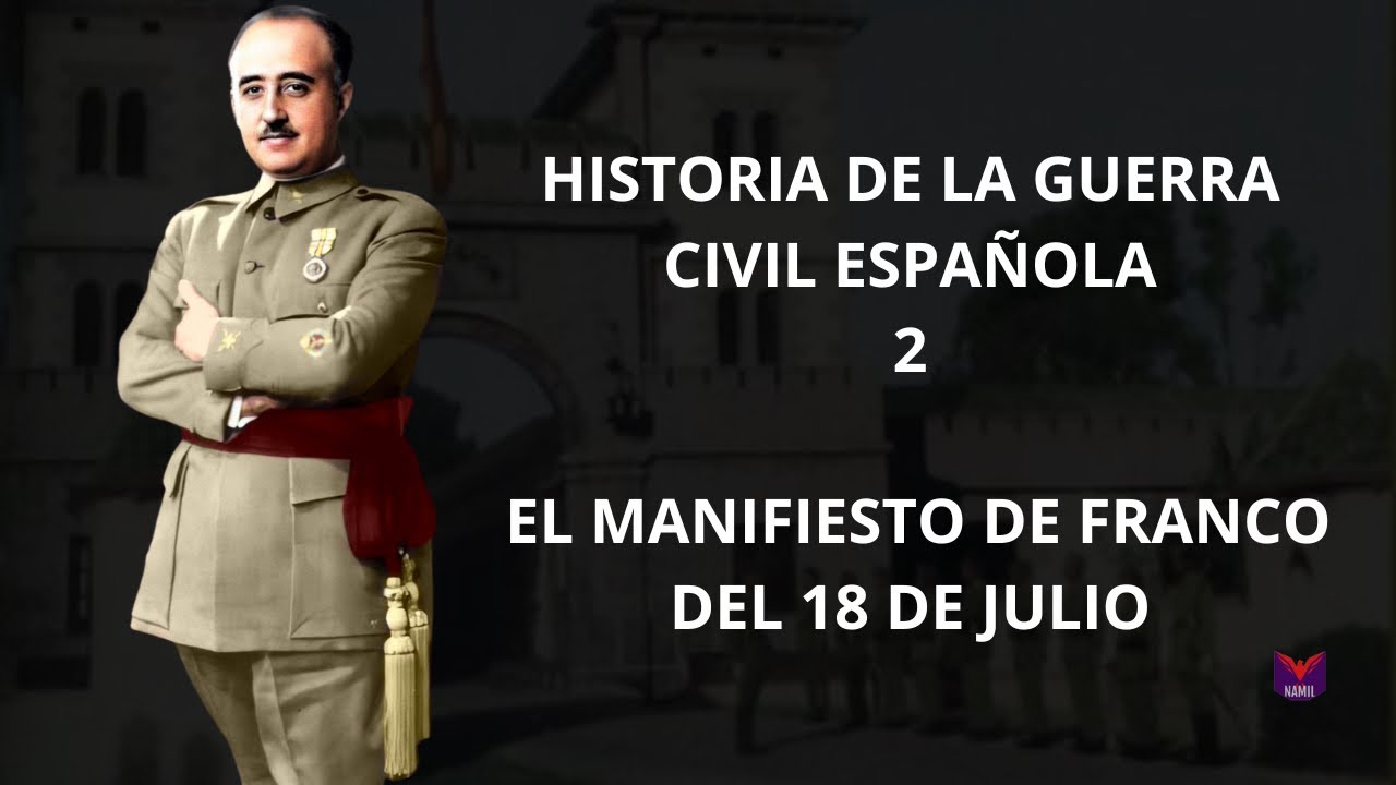 HISTORIA DE LA GUERRA CIVIL ESPAÑOLA 2. EL MANIFIESTO DE FRANCO DEL 18 DE JULIO