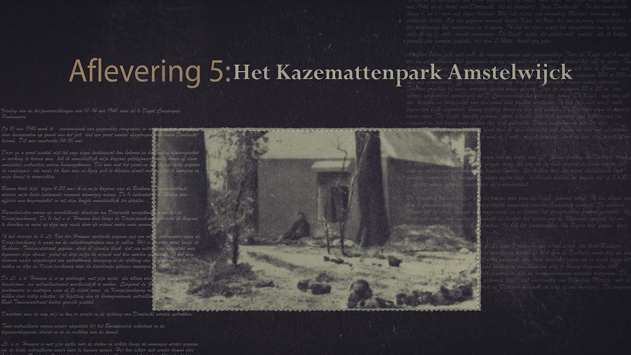 Dordrecht in de oorlog aflevering - de meidagen van 1940 - Het kazemattenpark Amstelwijck
