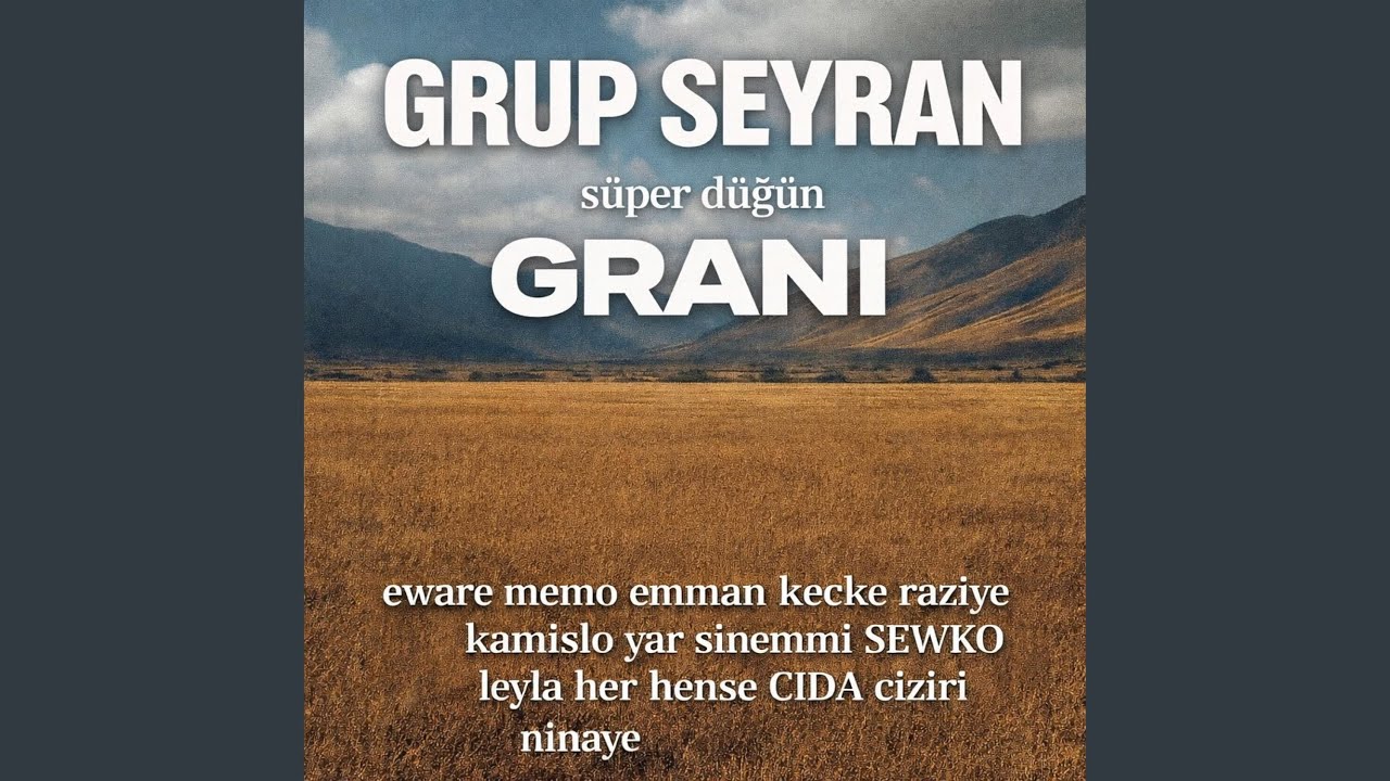 süper dügün grup seyran GRANI eware memo emman kecke raziye kamislo yar sinemmi SEWKO leyla...