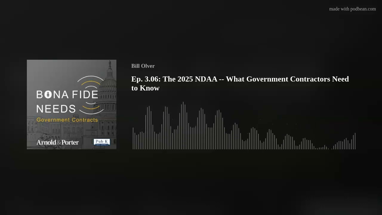 Ep. 3.06: The 2025 NDAA -- What Government Contractors Need to Know