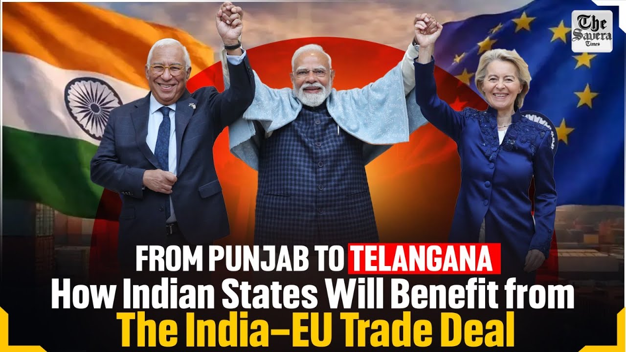 From Punjab to Telengana How Indian states will benefit from The India-EU trade deal