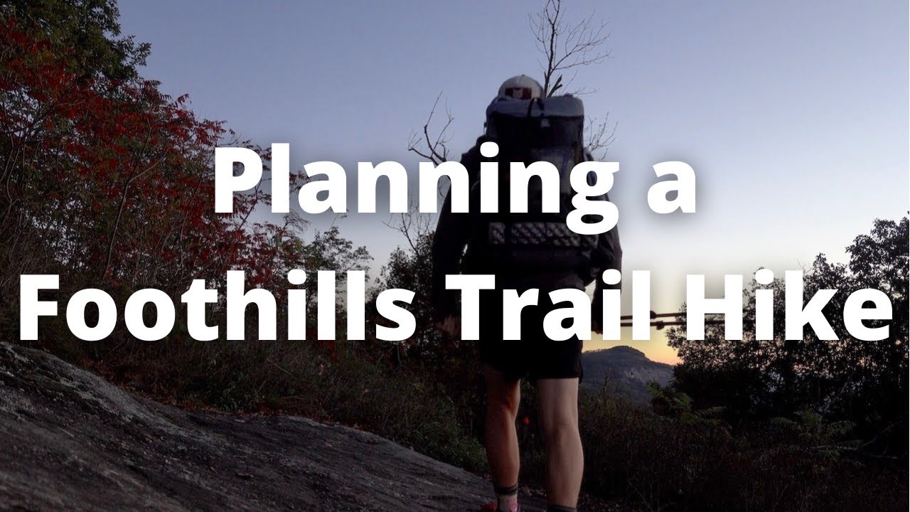 Foothills Trail Thru Hike Planning & Logistics