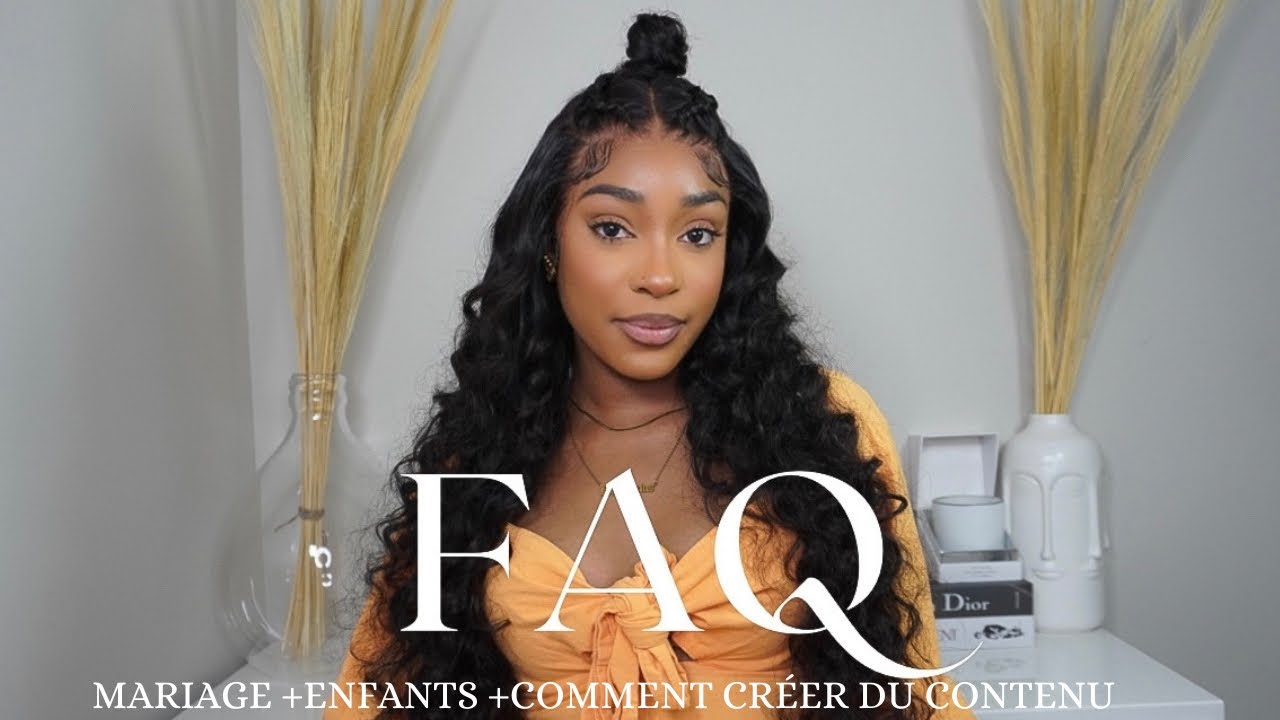 FAQ |JE VOUS DIT TOUT SUR MOI ,MARIAGE , ENFANTS, COMMENT DEVENIR CREATEUR DE CONTENU ...