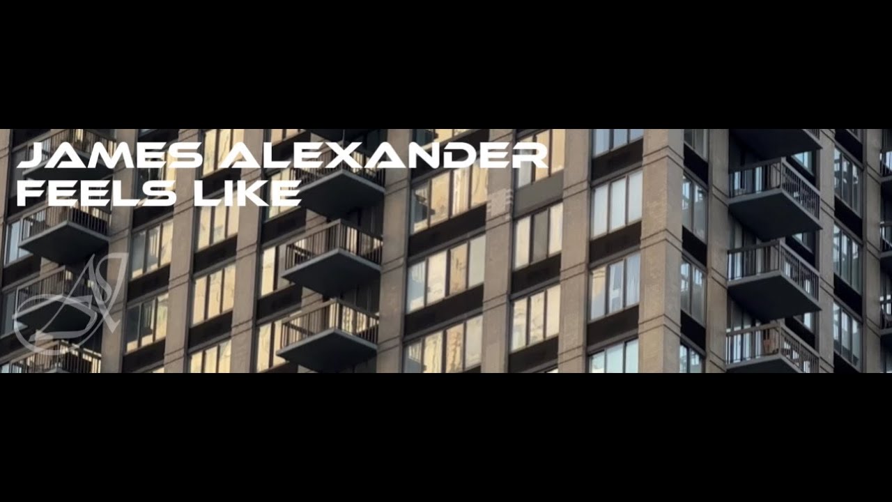 James Alexander - Feels Like
