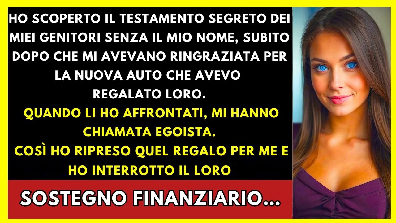 Ho Trovato Il Testamento Segreto Dei Miei Genitori Senza Il Mio Nome Dopo Aver Regalato Un'auto...