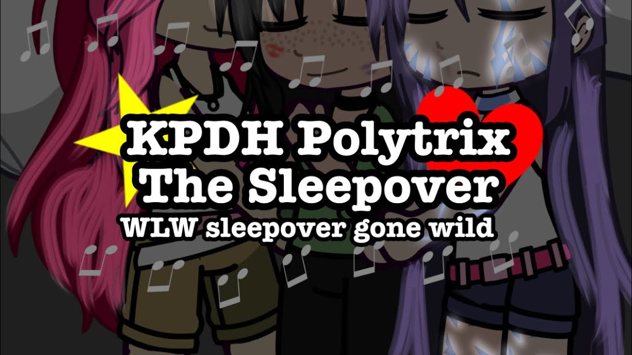 The sleepover 💤 || Polytrix + Memes AU \\ #kpdh #gacha #memes // idk what this is, let me free