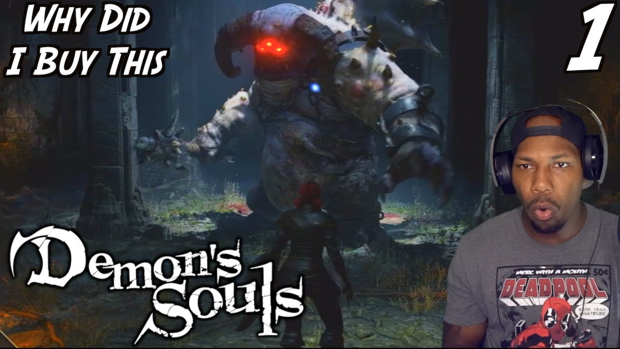Why Did I Buy This?! Demon’s Soul’s | Let's Play 1
