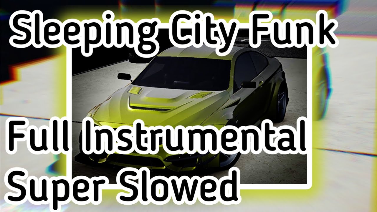 Sleeping City Funk (Full Instrumental + Super Slowed)