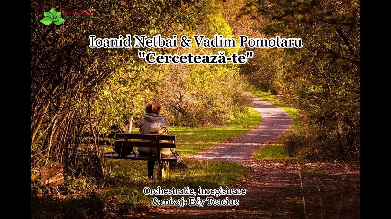 Ioanid Netbai & Vadim Pomotaru “Cercetează-te”