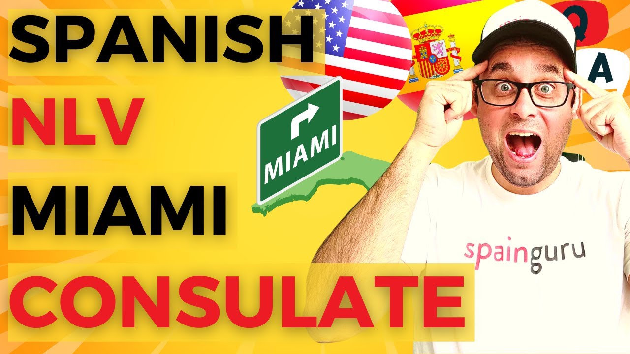 Spain NLV: Miami Consulate Application Guide