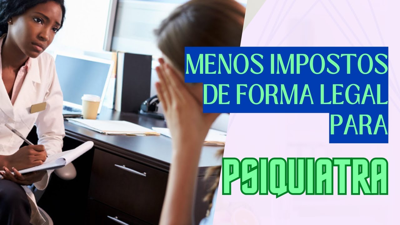 MENOS IMPOSTOS PARA PSIQUIATRA DE FORMA SEGURA EM 2024 #psiquiatra #psiquiatria